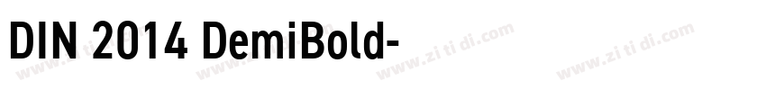 DIN 2014 DemiBold字体转换 DIN 2014 DemiBold字体转换